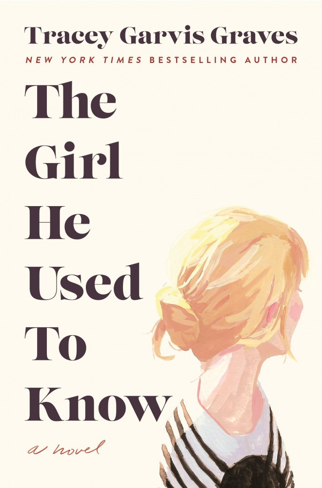The Girl He Used to Know – Tracey Garvis Graves