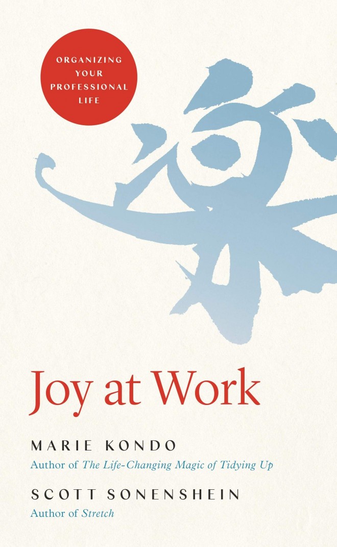 Marie Kondo i Scott Sonenshein, Radość w pracy: organizacja życia zawodowego